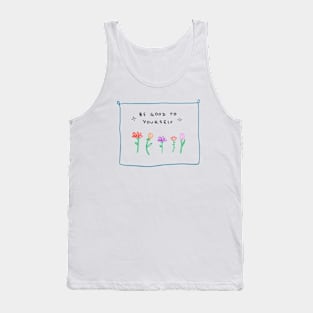 Be good to yourself Tank Top